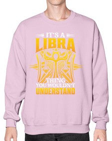 its a Libra thinggraphic 268# - libra- Sweatshirt - Crew