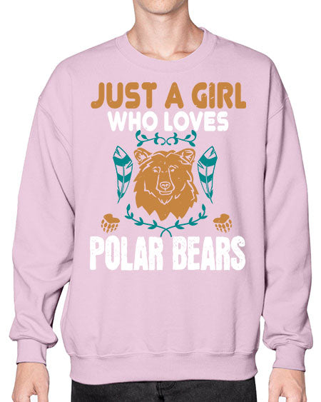 just a girl who loves polar bear 163# - bears - animals- Sweatshirt - Crew