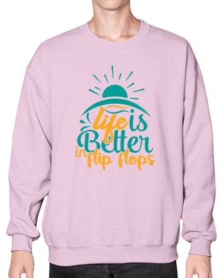 life is better in flip flops Style 89# - summer- Sweatshirt - Crew