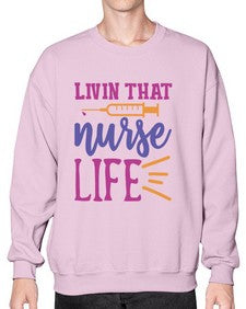 livin that nurse life Style Style 1059# - nurse- Sweatshirt - Crew