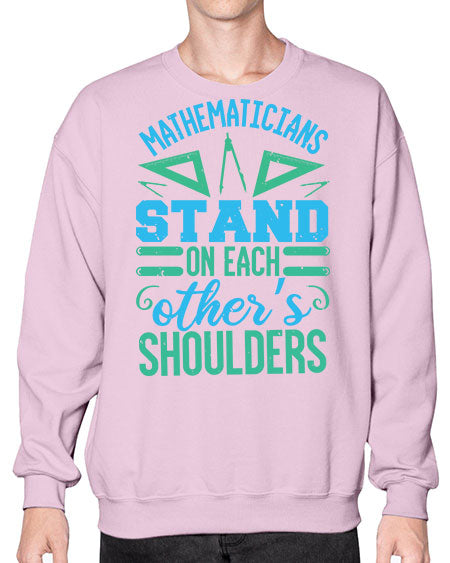 mathematicins stand on each others shoulders 36# - pi- Sweatshirt - Crew