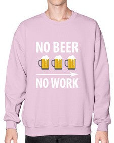 no beer no work 1434# - beer- Sweatshirt - Crew
