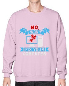 no i wont fix your computer 20# - computer- Sweatshirt - Crew