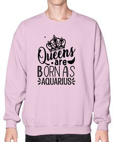queens are born as Aquarius 388# - aquarius- Sweatshirt - Crew