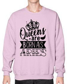 queens are born as Aries 389# - aries- Sweatshirt - Crew