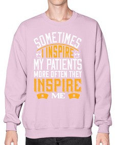 sometime i inspire my patients Style 1416# - nurse- Sweatshirt - Crew