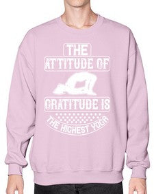 the attitude of gratitude is the highest yoga  544# - yoga- Sweatshirt - Crew