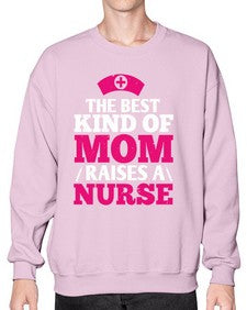 the best kind of mom raises a nurse Style 1497# - nurse- Sweatshirt - Crew