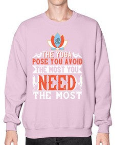 the yoga pose you avoid the most you need the most  568# - yoga- Sweatshirt - Crew