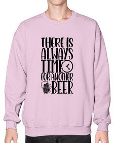 there is always time for another beer 1629# - beer- Sweatshirt - Crew