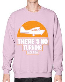 theres no turning back now  43# - airplane- Sweatshirt - Crew