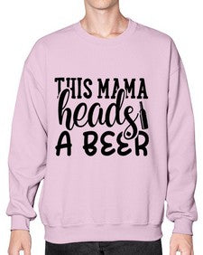 this mama heads a beer 434# - beer- Sweatshirt - Crew