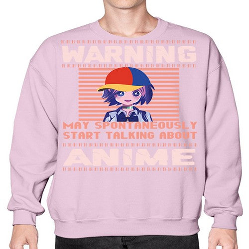 warning may spontaneously start talking about anime287# - anime- Sweatshirt - Crew