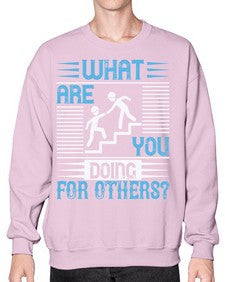 what are you doing for others Style 10# - volunteer- Sweatshirt - Crew