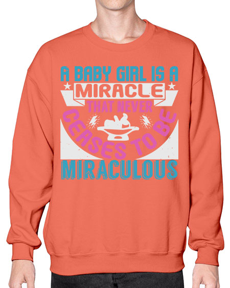 A baby girl is a miracle Style 2# - baby- Sweatshirt - Crew