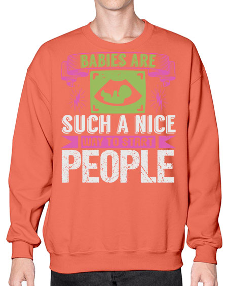 A baby is Gods opinion that life should go on Style 6# - baby- Sweatshirt - Crew