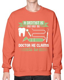 A dentist is only half the Style 496# - dentist- Sweatshirt - Crew