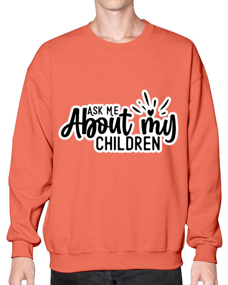 Ask Me About My Children 270# - baby- Sweatshirt - Crew