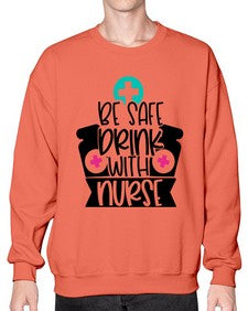 Be Safe Drink With Nurse Style Style 603# - nurse- Sweatshirt - Crew