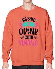 Be Safe Drink With a Nurse Style Style 601# - nurse- Sweatshirt - Crew
