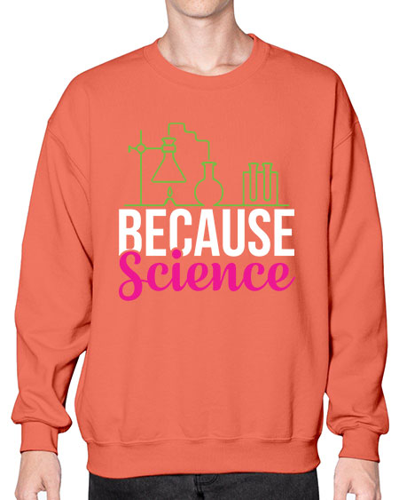 Because Science 282# - general science- Sweatshirt - Crew
