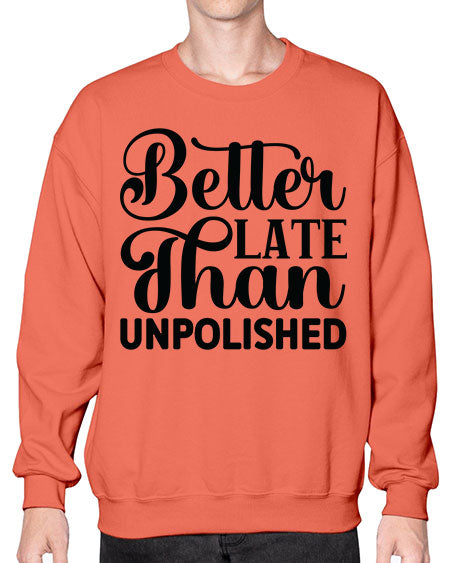 Better Late Than Unpolished 623# - nail tech- Sweatshirt - Crew