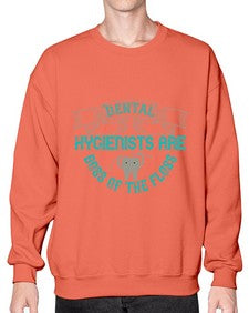 Dental hygienists are Style 112# - dentist- Sweatshirt - Crew