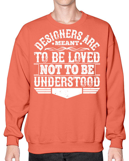Designers are meant to be loved not to be understood Style 118# - architect- Sweatshirt - Crew