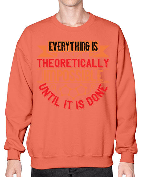 Everything is theoretically impossible until it is done 297# - general science- Sweatshirt - Crew