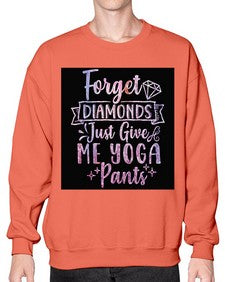 Forget Diamonds Just Give Me Yoga Pants  223# - yoga- Sweatshirt - Crew