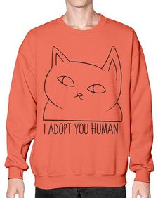 I Adopt You Human - cats- Sweatshirt - Crew