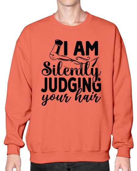 I Am Silently Judging Your Hair 858# - hairdresser- Sweatshirt - Crew