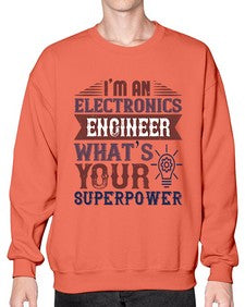 I am an electronics engineer whats superpower Style 184# - engineer- Sweatshirt - Crew