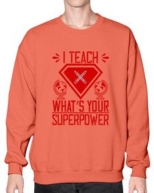 I teach whats your superpower Style 926# - teacher- Sweatshirt - Crew