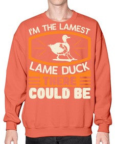 Im the lamest lame duck there could be Style 37# - ducks- Sweatshirt - Crew