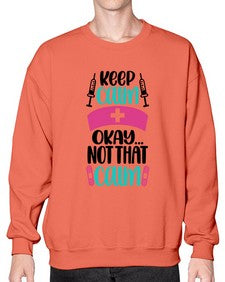 Keep Calm Okay Not Style Style 1028# - nurse- Sweatshirt - Crew