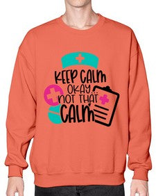 Keep Calm Okay Not That Calm Style Style 1029# - nurse- Sweatshirt - Crew