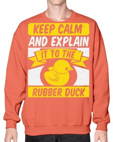 Keep calm and explain it to the rubber duck Style 31# - ducks- Sweatshirt - Crew