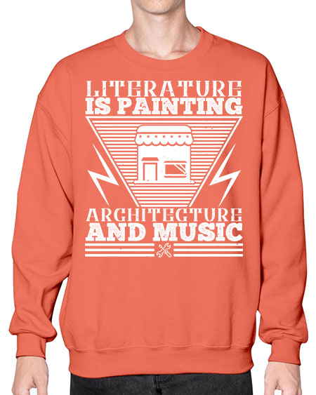 Literature is painting architecture and music Style 275# - architect- Sweatshirt - Crew