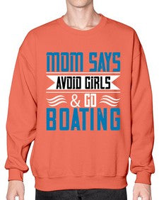 Mom says avoid girls  go Boating 28# - boats- Sweatshirt - Crew