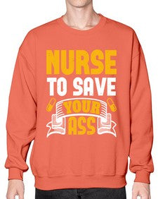 Nurse to save your ass Style 1203# - nurse- Sweatshirt - Crew