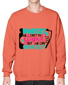 Nurses We Cant Fix Stupid But We Can Update It Style Style 1258# - nurse- Sweatshirt - Crew
