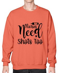 Nurses need shots too 1250# - nurse- Sweatshirt - Crew