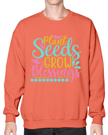 Plant seeds grow blessings Style 57# - summer- Sweatshirt - Crew