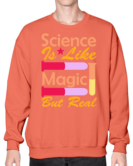 ScienceIsLikeMagicButScience tshirt design Sciencetshirtdesign 50# - general science- Sweatshirt - Crew