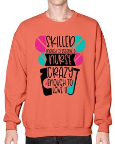 Skilled Enough To Become A Nurse Crazy Enough To Love It Style Style 1393# - nurse- Sweatshirt - Crew