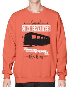 Social conservatives say who drives the bus 5# - bus- Sweatshirt - Crew