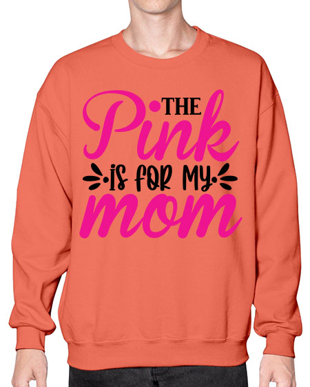 The Pink is for My Mom 1# - breast cancer- Sweatshirt - Crew