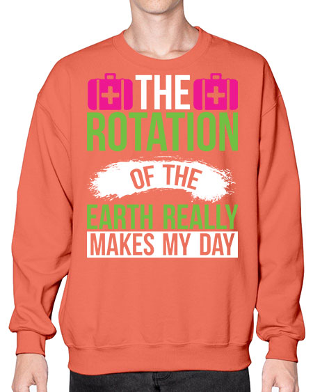 The Rotation Of The Earth Really Makes My Day 7# - nature- Sweatshirt - Crew