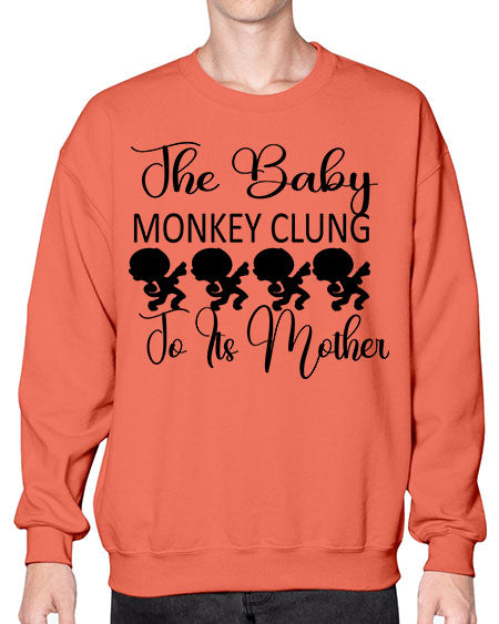 The baby monkey clung to  - monkey- Sweatshirt - Crew